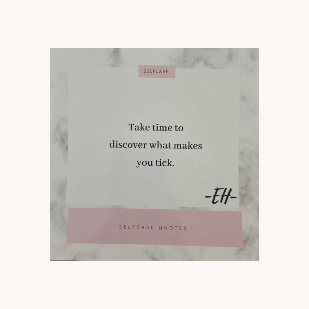 Take time to discover what makes you tick